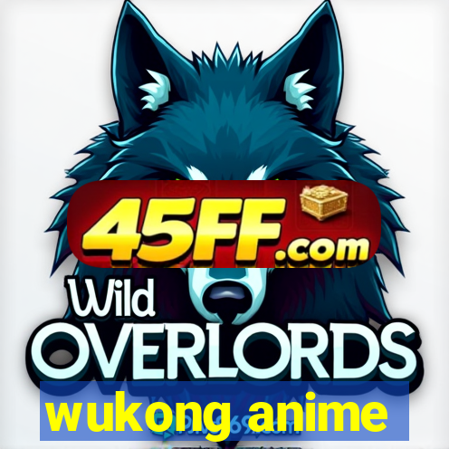 wukong anime